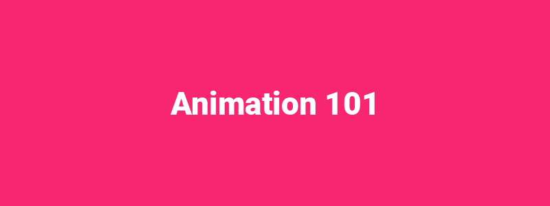 Animation 101